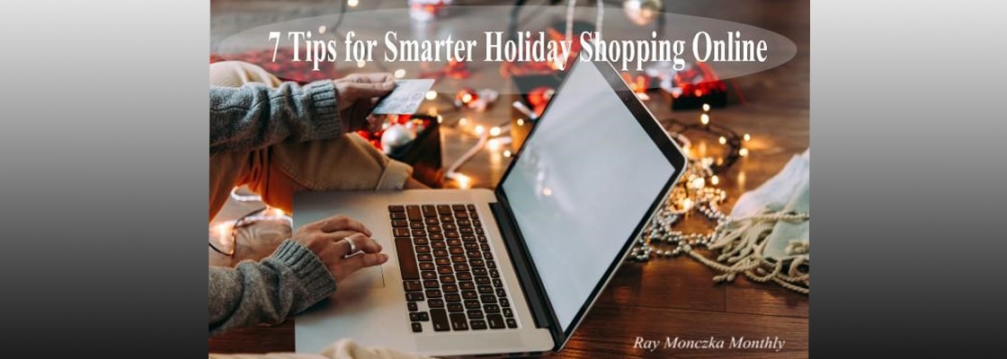 7 Tips For Smarter Holiday Shopping Online Ray Monczka Monthly